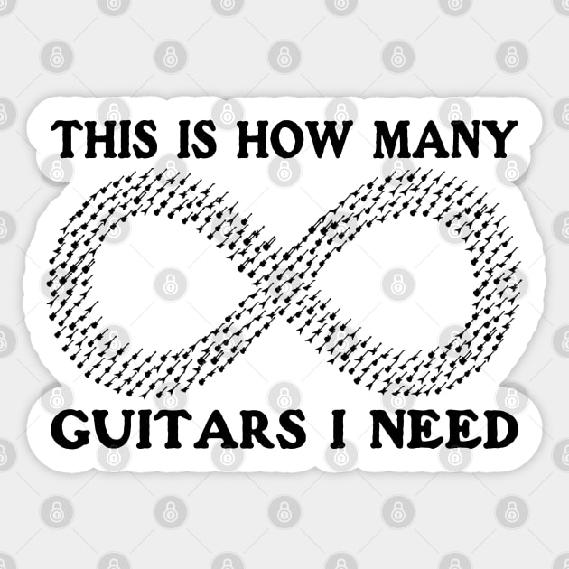 This is how many guitars I need (infinity) Funny Musician Guitar Player Gift Sticker by blueversion